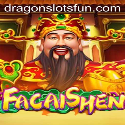 Exploring the Excitement of FaCaiShen and Dragon Slots